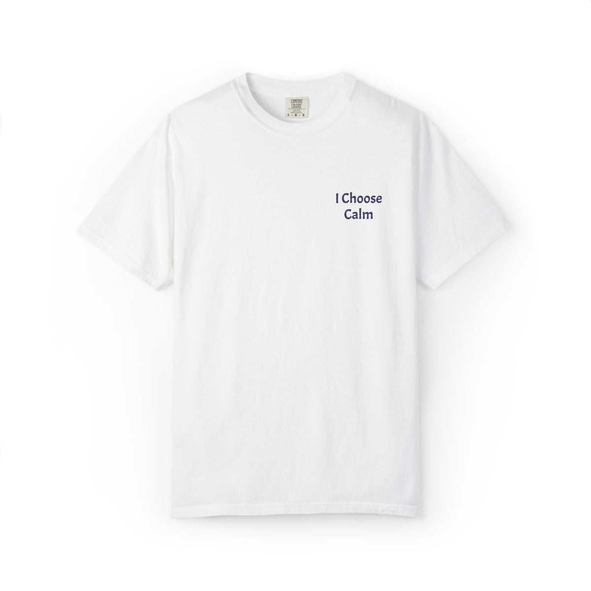 Printify I Choose Calm T-Shirt featuring minimalist relaxation design, soft fabric, and casual fit on a plain background.