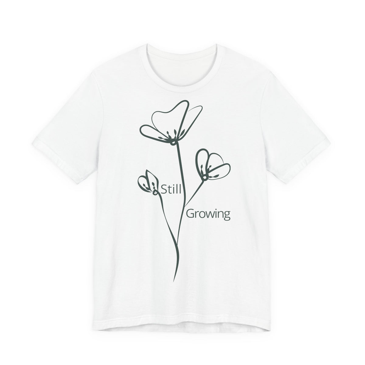 Still Growing Floral T-Shirt by Printify featuring a minimalist inspirational floral design on a casual T-shirt.