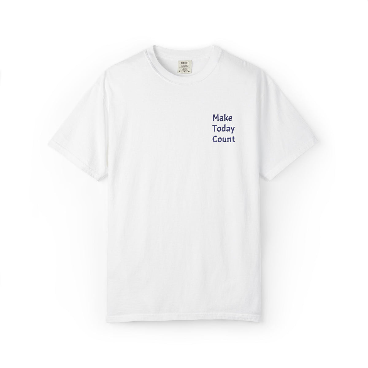 Minimalist Make Today Count T-Shirt by Printify featuring a simple inspirational message on a casual cotton tee.
