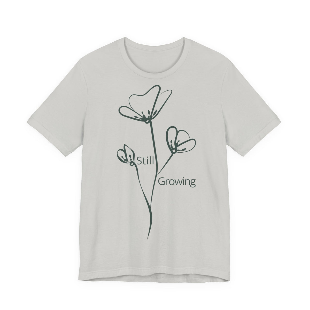 Still Growing Floral T-Shirt by Printify featuring a minimalist floral design on a casual inspirational cotton tee.